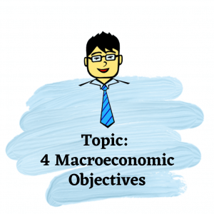 4 Macroeconomic Objectives / Key Economics Indicators | Economics Tuition Online