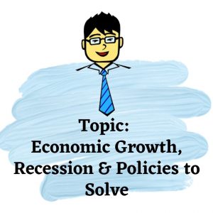 Economic Growth, Recession And Policies To Solve | Economics Tuition Online