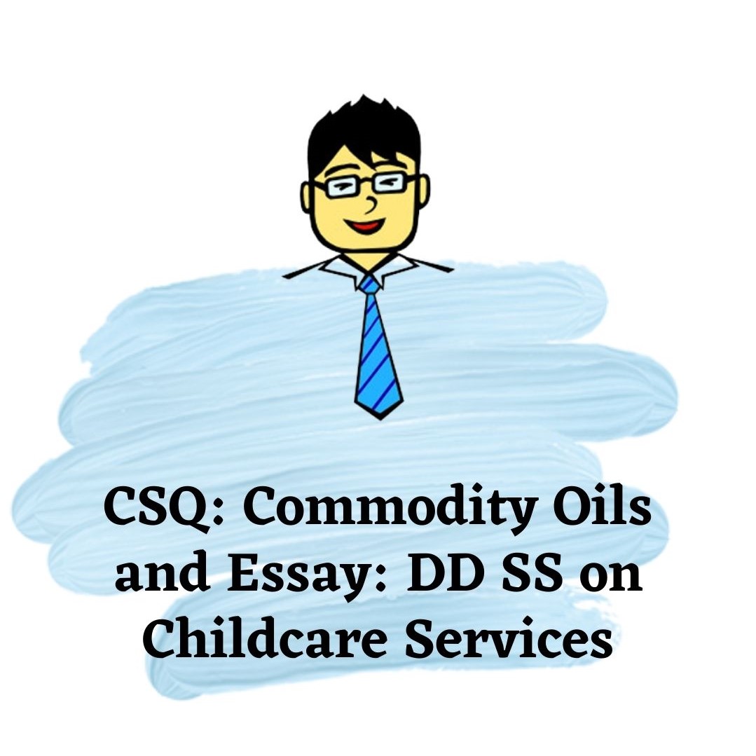 CSQ: Commodity Oils And Essay: DD SS On Childcare Services | Economics Tuition Online